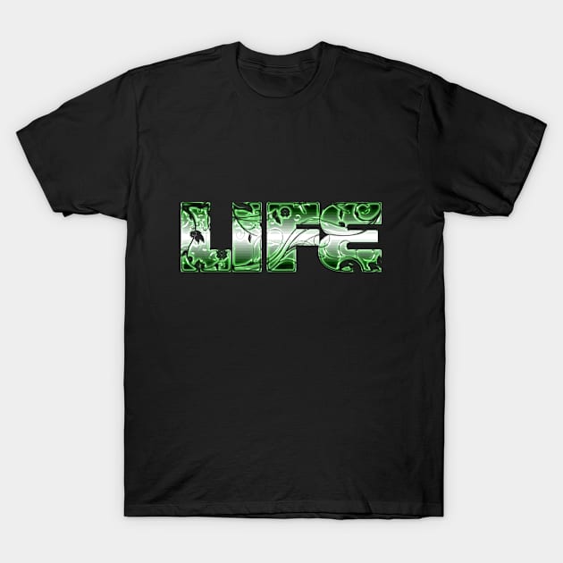 Life T-Shirt by Sinmara